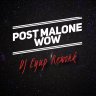 Post Malone - Wow (DJ Eyup Rework) 'Nette ilk !